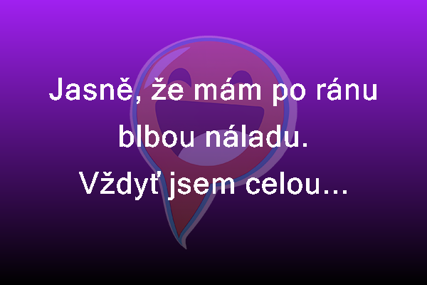 Blbá nálada po ránu