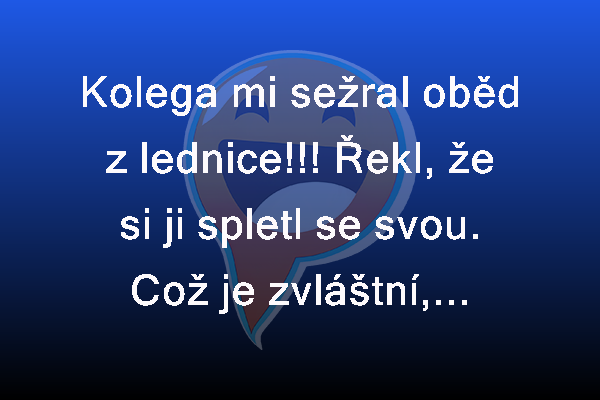 Kolega sežral oběd