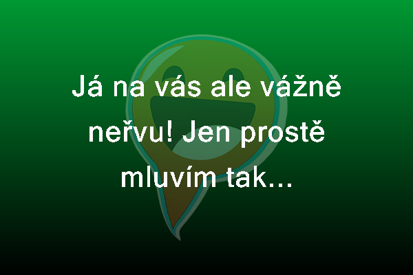 Vážně neřvu